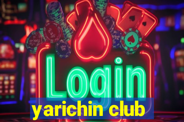 yarichin club